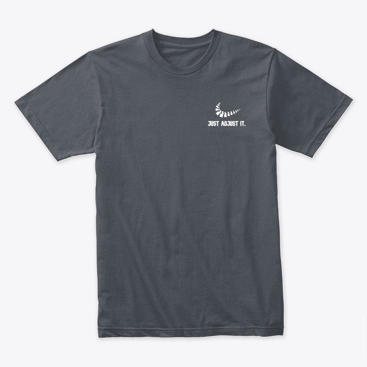 JUST ADJUST IT. Chiropractic Tee | Comfortable & Stylish Tee