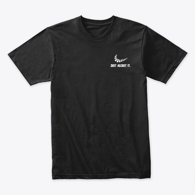 JUST ADJUST IT. Chiropractic Tee | Comfortable & Stylish Tee