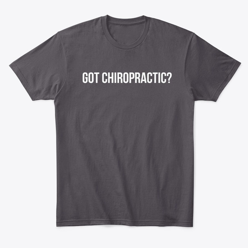 Got Chiropractic? – Premium Chiropractic Tee | Comfortable & Stylish