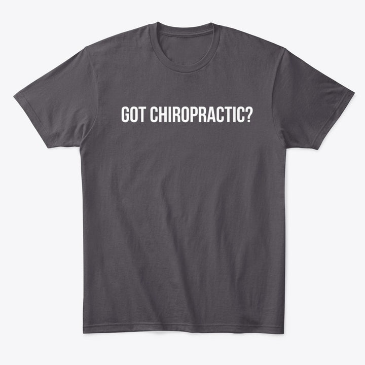 Got Chiropractic? – Premium Chiropractic Tee | Comfortable & Stylish