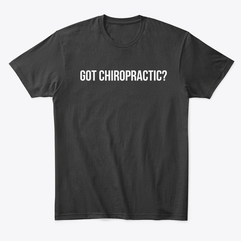 Got Chiropractic? – Premium Chiropractic Tee | Comfortable & Stylish