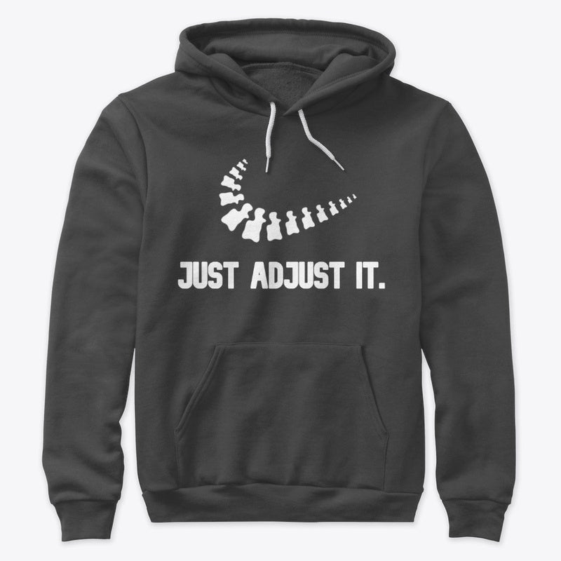Just Adjust It – Chiropractic Hoodie | Spine Care Apparel
